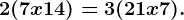2(7x+14)=3(21x+7).