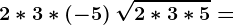 2*3*\left ( -5 \right )\sqrt2*3*5=