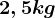 2,5kg