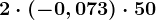 2\cdot (-0,073)\cdot 50