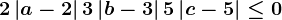 2\left | a-2 \right |+3\left | b-3 \right |+5\left | c-5 \right |\leq 0