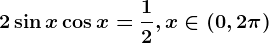 2\sin x\cos x=\frac12,x\in \left ( 0,2\pi \right )