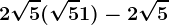 2\sqrt5(\sqrt5+1)-2\sqrt5