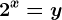 2^x=y