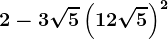 2-3\sqrt5+\left ( 1+2\sqrt5 \right )^2