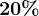 20%