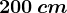 200\, cm