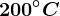 200^\circC