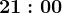 21:00