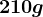 210 g