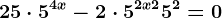 25\cdot 5^4x-2\cdot 5^2x+2+5^2=0