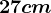 27cm