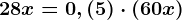 28+x=0,(5)\cdot (60+x)
