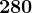 280
