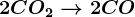 2C+O2--> 2CO