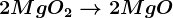 2Mg+O2--> 2MgO
