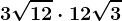 3\sqrt12\cdot 12\sqrt3