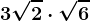 3\sqrt2\cdot \sqrt6