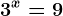3^x=9