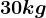 30kg
