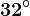 32^\circ