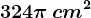 324\pi \, cm^2