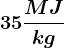 35\fracMJkg