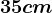 35cm