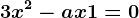 3x^2-ax+1=0
