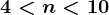 4< n< 10