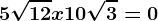 5\sqrt12x+10\sqrt3=0