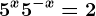 5^x+5^-x=2