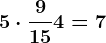 5 \cdot \frac915+4=7