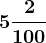 5 \frac2100