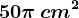 50\pi \, cm^2