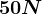 50N