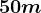 50m