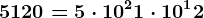 5120=5 \cdot 10^2 + 1 \cdot 10^1+2