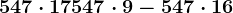 547 \cdot 17 +547 \cdot 9 - 547 \cdot 16