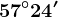 57^\circ24'
