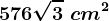 576\sqrt3\ cm^2