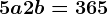5a+2b=365