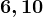 6, 10