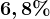 6,8%