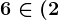 6\in (2;6)