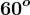 60^o