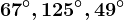 67^\circ,125^\circ,49^\circ