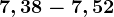 7,38-7,52