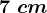 7\ cm