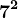 7^2